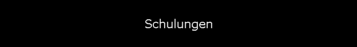 Schulungen